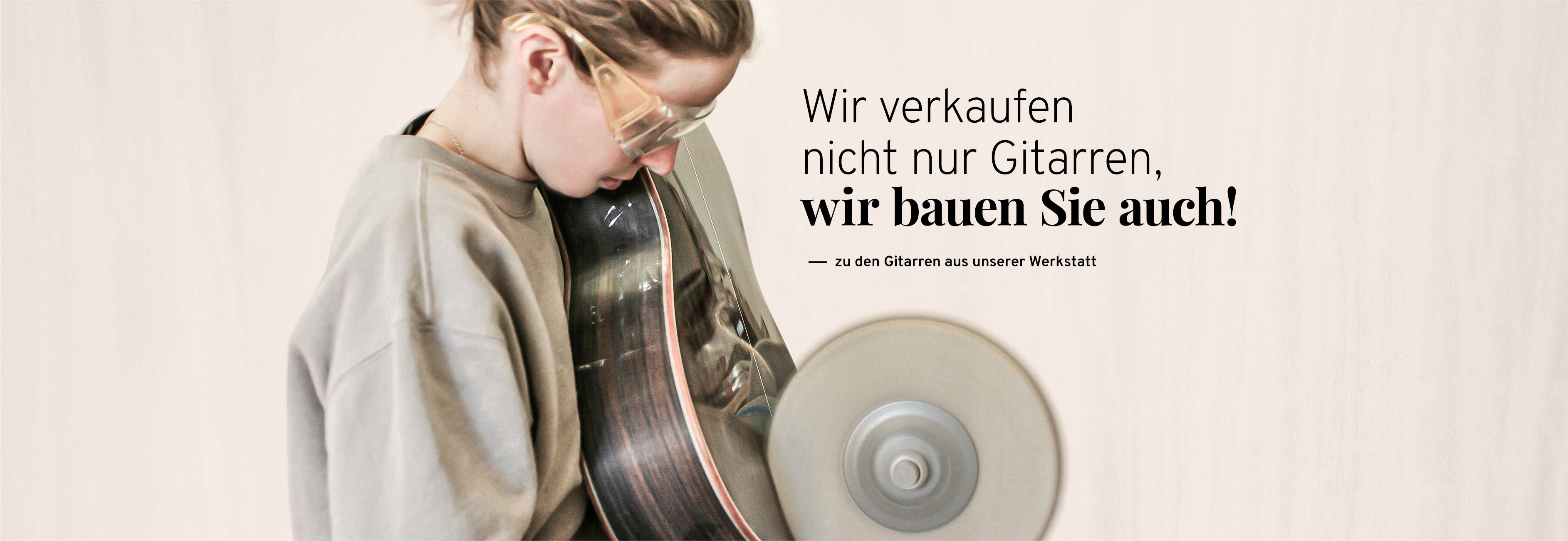 Wir verkaufen nicht nur Gitarren, wir bauen sie auch!