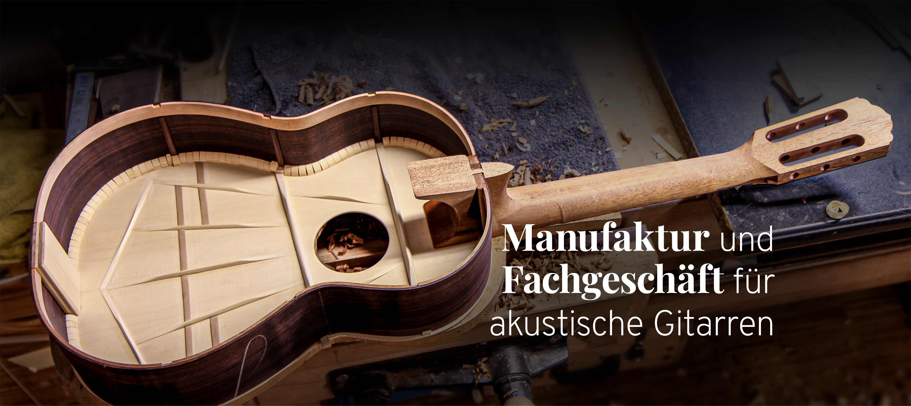 Manufaktur und Faschgeschäft für akustische Gitarren