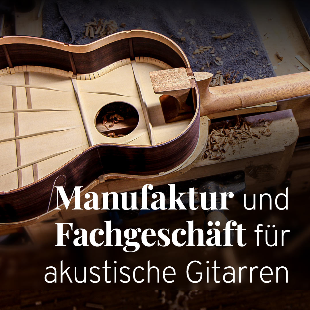 Manufaktur und Fachgeschäft für akustische Gitarren